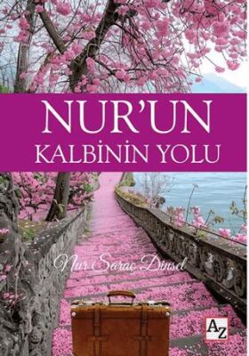 Nur’un Kalbinin Yolu - Kişisel Gelişim Kitapları | Avrupa Kitabevi