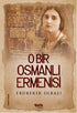 O Bir Osmanlı Ermenisi - Tarihi Romanlar | Avrupa Kitabevi