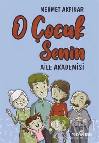 O Çocuk Senin - Aile Akademisi - Sosyoloji ile Alakalı Aile ve Çocuk Kitapları | Avrupa Kitabevi