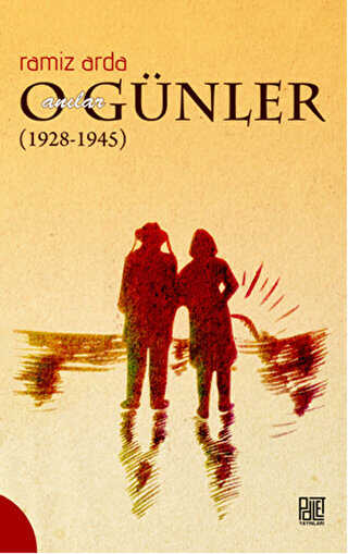 O Günler Anılar 1928-1945 - Türk Edebiyatı Romanları | Avrupa Kitabevi