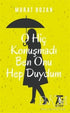 O Hiç Konuşmadı Ben Onu Hep Duydum - Şiir Kitapları | Avrupa Kitabevi