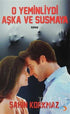 O Yeminliydi Aşka ve Susmaya - Türk Edebiyatı Romanları | Avrupa Kitabevi