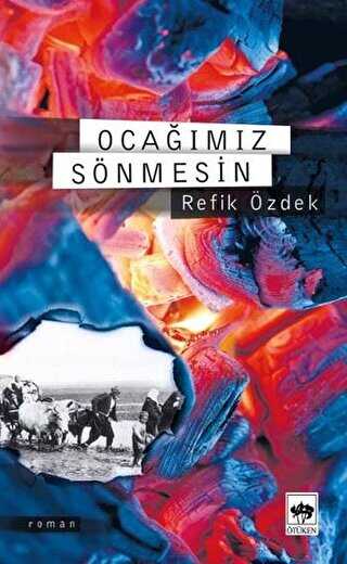 Ocağımız Sönmesin - Türk Edebiyatı Romanları | Avrupa Kitabevi