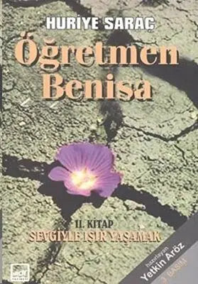 Öğretmen Benisa 2. Kitap: Sevgiyle Işır Yaşamak - Türk Edebiyatı Romanları | Avrupa Kitabevi