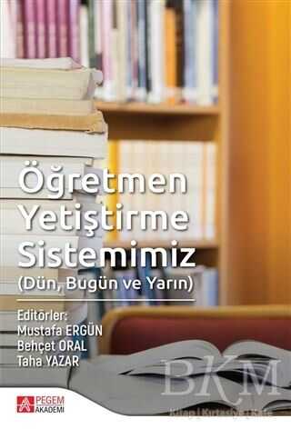 Öğretmen Yetiştirme Sistemimiz Dün, Bugün ve Yarın -  | Avrupa Kitabevi