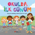 Okulda İlk Günüm - Okul Öncesi Resimli Kitaplar | Avrupa Kitabevi