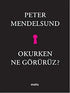 Okurken Ne Görürüz? - Denemeler | Avrupa Kitabevi