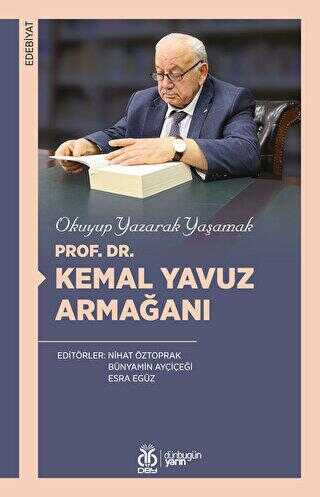 Okuyup Yazarak Yaşamak - Prof. Dr. Kemal Yavuz Armağanı - Anı Mektup ve Günlük Kitapları | Avrupa Kitabevi