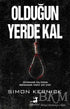 Olduğun Yerde Kal - Roman | Avrupa Kitabevi