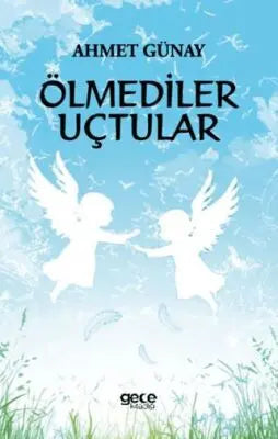 Ölmediler Uçtular - Roman | Avrupa Kitabevi