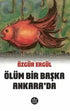 Ölüm Bir Başka Ankara`da - Roman | Avrupa Kitabevi