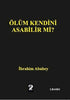 Ölüm Kendini Asabilir mi? - Türk Edebiyatı Romanları | Avrupa Kitabevi