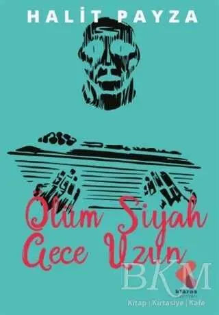 Ölüm Siyah Gece Uzun - Denemeler | Avrupa Kitabevi
