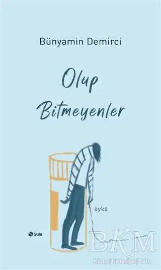 Olup Bitmeyenler - Öykü Kitapları | Avrupa Kitabevi