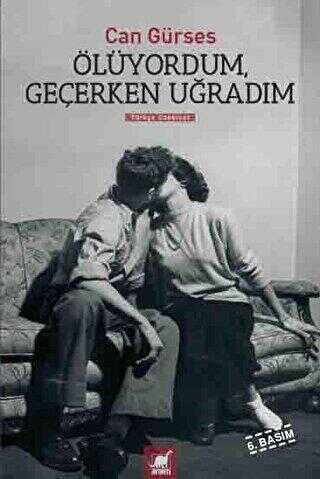 Ölüyordum, Geçerken Uğradım - Türk Edebiyatı Romanları | Avrupa Kitabevi