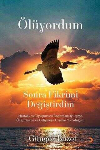 Ölüyordum Sonra Fikrimi Değiştirdim - Anı Mektup ve Günlük Kitapları | Avrupa Kitabevi