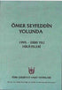 Ömer Seyfeddin Yolunda - Türk Edebiyatı Romanları | Avrupa Kitabevi