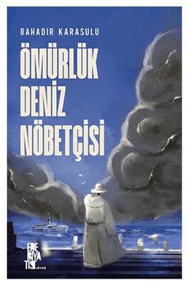 Ömürlük Deniz Nöbetçisi - Öykü Kitapları | Avrupa Kitabevi