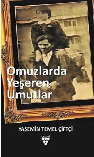 Omuzlarda Yeşeren Umutlar - Anı Mektup ve Günlük Kitapları | Avrupa Kitabevi