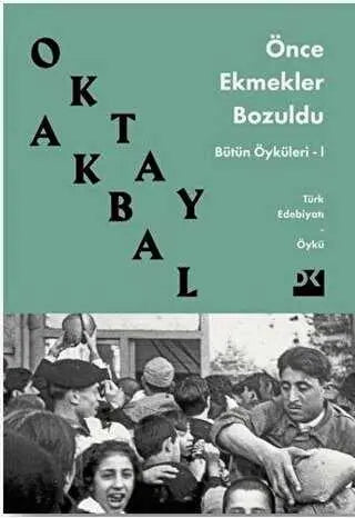Önce Ekmekler Bozuldu