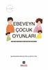 Ön`ce Oyun Ebeveyn Çocuk Oyunları - Çocuk Referans Kitapları | Avrupa Kitabevi