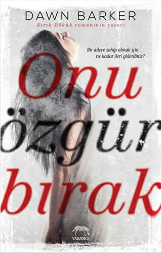 Onu Özgür Bırak - Roman | Avrupa Kitabevi