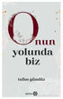Onun Yolunda Biz - Tasavvuf  Mezhep ve Tarikat Kitapları | Avrupa Kitabevi
