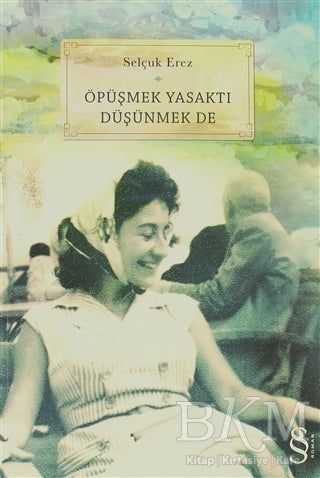 Öpüşmek Yasaktı Düşünmek de - Türk Edebiyatı Romanları | Avrupa Kitabevi