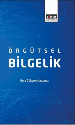 Örgütsel Bilgelik - Sosyoloji Araştırma ve İnceleme Kitapları | Avrupa Kitabevi