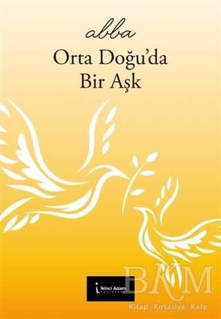 Orta Doğu`da Bir Aşk - Denemeler | Avrupa Kitabevi