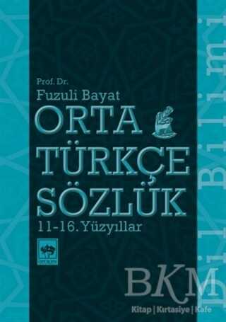 Orta Türkçe Sözlük 11-16. Yüzyıllar - Dil Bilim Kitapları | Avrupa Kitabevi