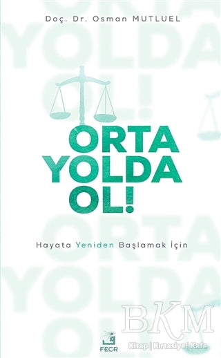 Orta Yolda Ol! - Kişisel Gelişim Kitapları | Avrupa Kitabevi