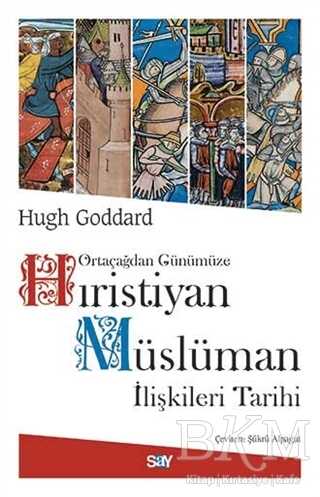 Ortaçağdan Günümüze Hıristiyan Müslüman İlişkileri Tarihi -  | Avrupa Kitabevi