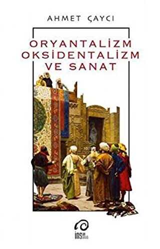 Oryantalizm, Oksidentalizm ve Sanat -  | Avrupa Kitabevi