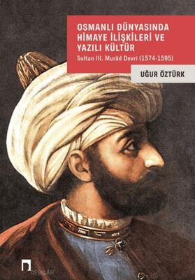 Osmanlı Dünyasında Himaye İlişkileri ve Yazılı Kültür - Araştıma ve İnceleme Kitapları | Avrupa Kitabevi