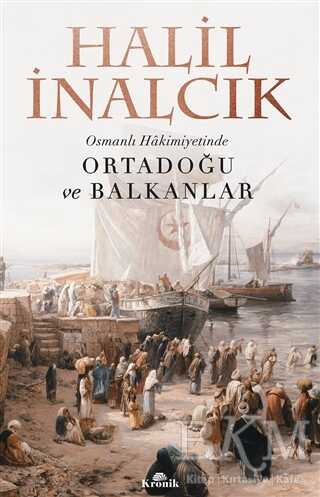 Osmanlı Hakimiyetinde Ortadoğu ve Balkanlar - Osmanlı Tarihi Kitapları | Avrupa Kitabevi