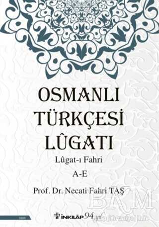 Osmanlı Türkçesi Lügatı: Lügat-ı Fahri A-E - Sözlükler | Avrupa Kitabevi