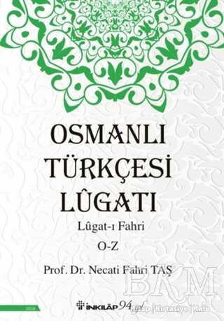 Osmanlı Türkçesi Lügatı: Lügat-ı Fahri O-Z - Sözlükler | Avrupa Kitabevi