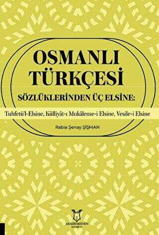 Osmanlı Türkçesi Sözlüklerinden Üç Elsine: Tuhfetü’l-Elsine, Külliyât-ı Mukaleme-i Elsine, Vesile-i - Araştıma ve İnceleme Kitapları | Avrupa Kitabevi