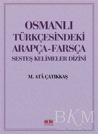 Osmanlı Türkçesindeki Arapça-Farsça Sesteş Kelimeler Dizini - Sözlükler | Avrupa Kitabevi