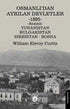 Osmanlı’dan Ayrılan Devletler 1895 Yunanistan - Bulgaristan - Sırbistan - Bosna - Seyahatname Kitapları | Avrupa Kitabevi