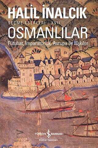 Osmanlılar - Fütuhat, İmparatorluk, Avrupa İle İlişkiler - Tarih Araştırma ve İnceleme Kitapları | Avrupa Kitabevi