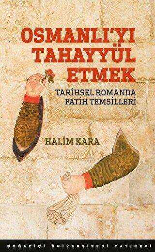 Osmanlı`yı Tahayyül Etmek - Tarihi Romanlar | Avrupa Kitabevi