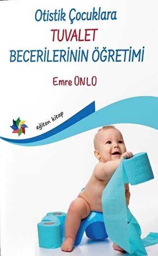 Otistik Çocuklara Tuvalet Becerilerinin Öğretimi - Sosyoloji ile Alakalı Aile ve Çocuk Kitapları | Avrupa Kitabevi