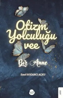 Otizm Yolculuğu Vee Bir Anne - Anı Mektup ve Günlük Kitapları | Avrupa Kitabevi