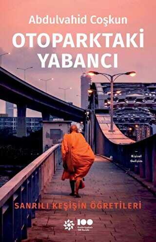 Otoparktaki Yabancı: Sanrılı Keşişin Öğretileri - Kişisel Gelişim Kitapları | Avrupa Kitabevi