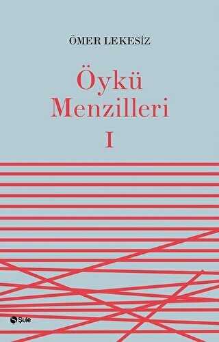 Öykü Menzilleri 1 - Araştıma ve İnceleme Kitapları | Avrupa Kitabevi