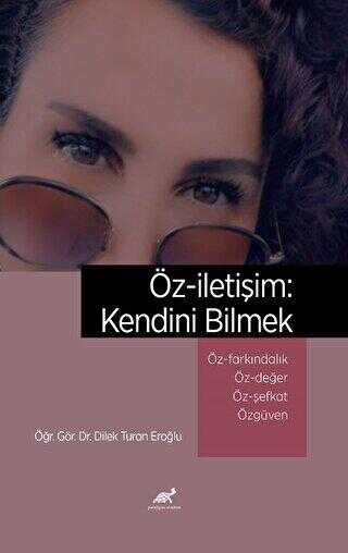 Öz-iletişim: Kendini Bilmek Öz-Farkındalık ve Bilinçli Farkındalık Mindfulness Öz-Değer Öz-Şefkat -  | Avrupa Kitabevi