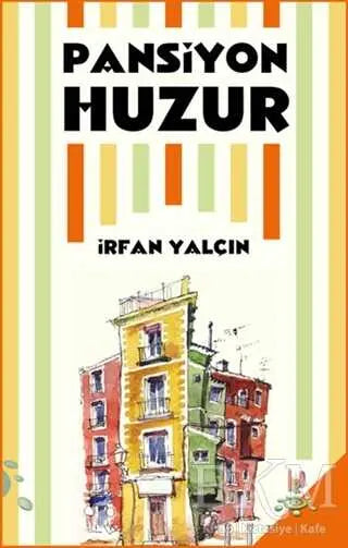 Pansiyon Huzur - Türk Edebiyatı Romanları | Avrupa Kitabevi