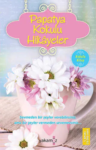 Papatya Kokulu Hikayeler Kokulu Kitap